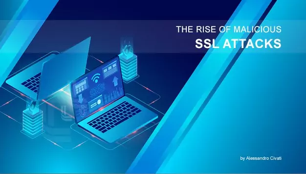 The Rise of Malicious SSL Encryption Attacks