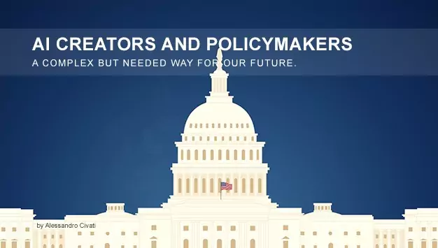 AI Creators and Policymakers – A complex but needed way for our future.