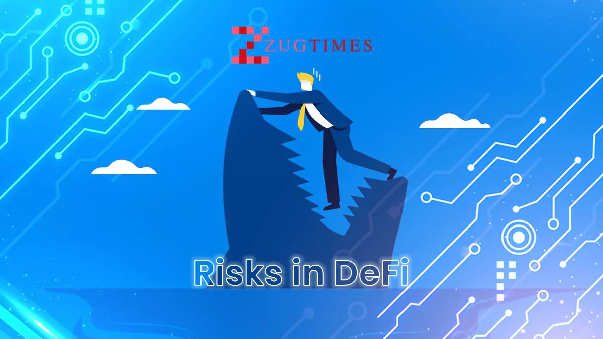 DeFi Risks and Limitations to Understand ZugTimes-DeFi-Risks-and-Limitations-to-Understand