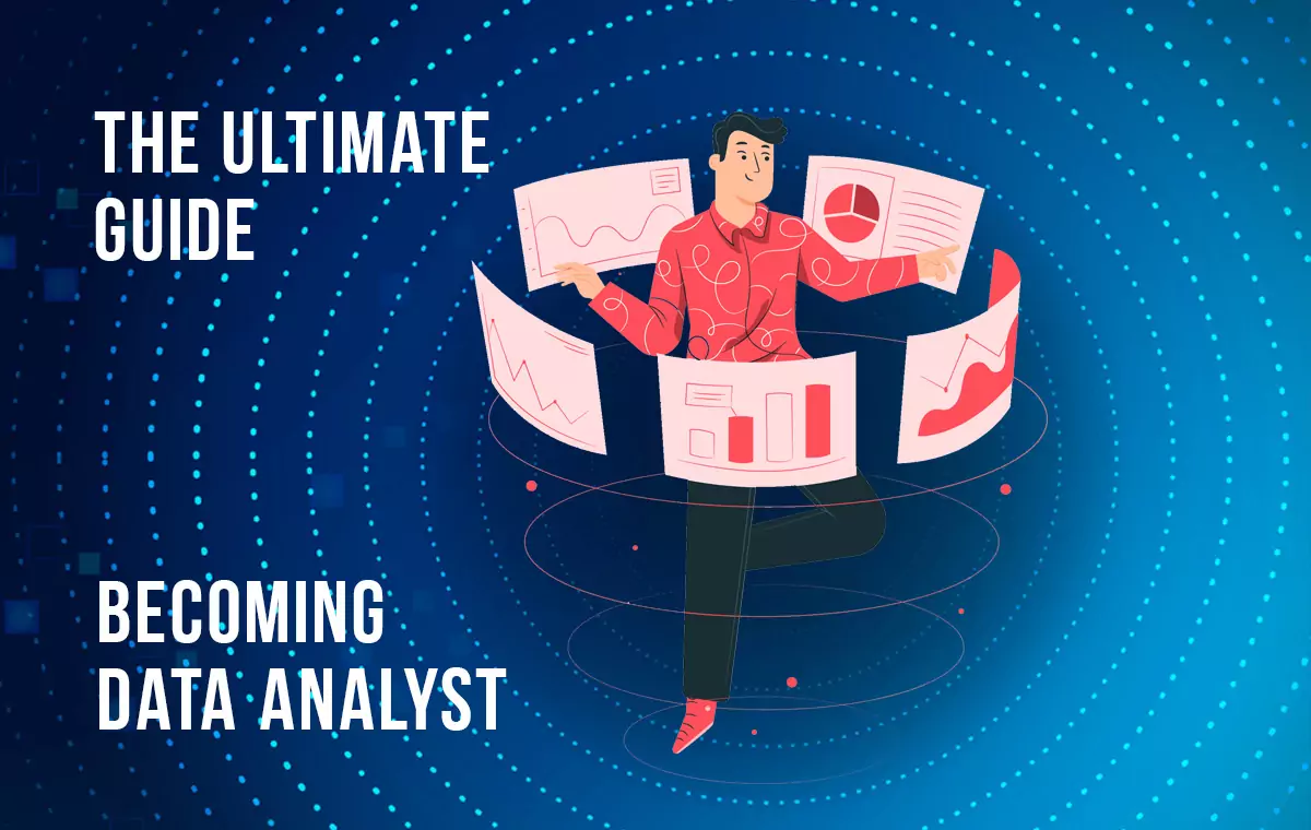 The Ultimate Guide to Becoming a Data Analyst