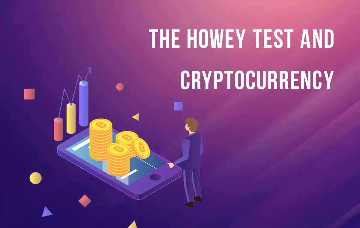 The Howey Test and Cryptocurrency: What Investors Need to Know