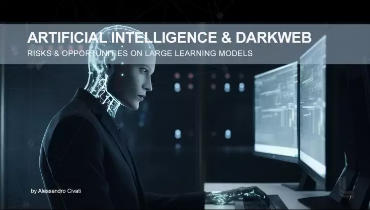Artificial Intelligence and Darkweb – Risks & Opportunities on large learning models