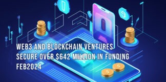 Web3 and Blockchain Ventures Secure Over $642 Million in Funding in February 2024