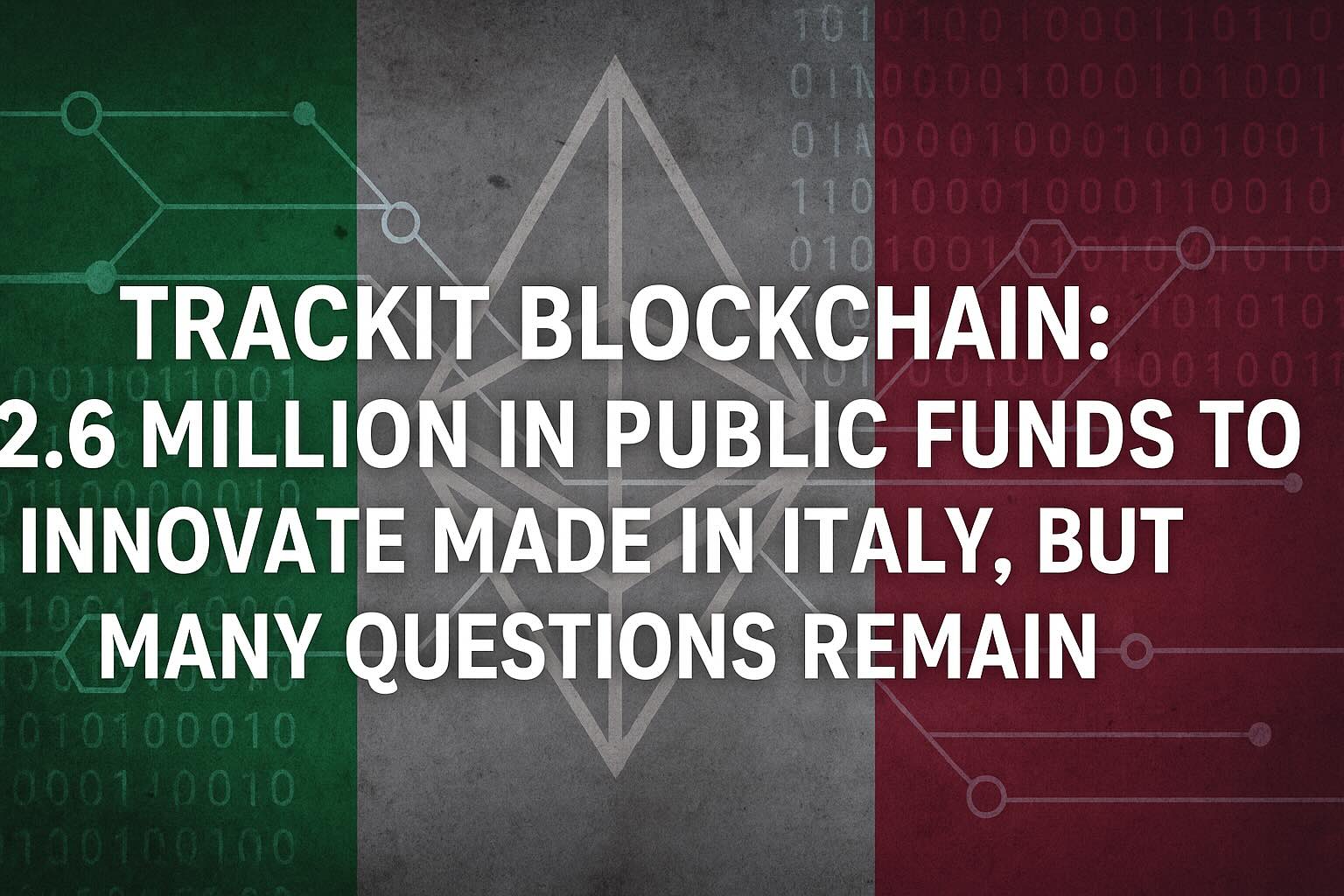 TrackIT Blockchain: €2.6 Million in Public Funds to Innovate Made in Italy, but Many Questions Remain