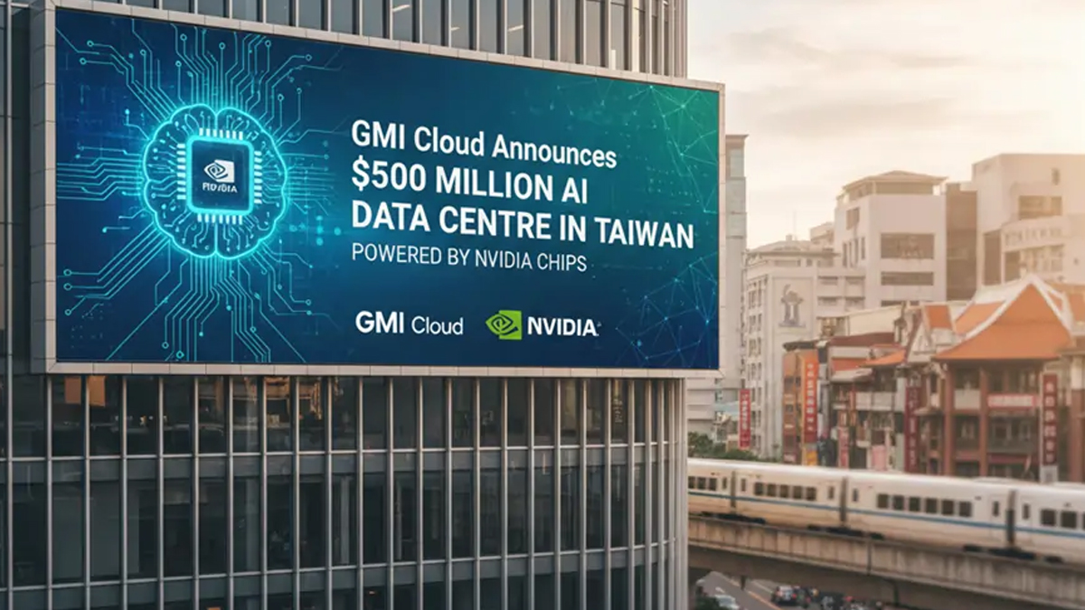 GMI Cloud to Build $500 Million AI Data Centre in Taiwan, Powered by Nvidia Chips